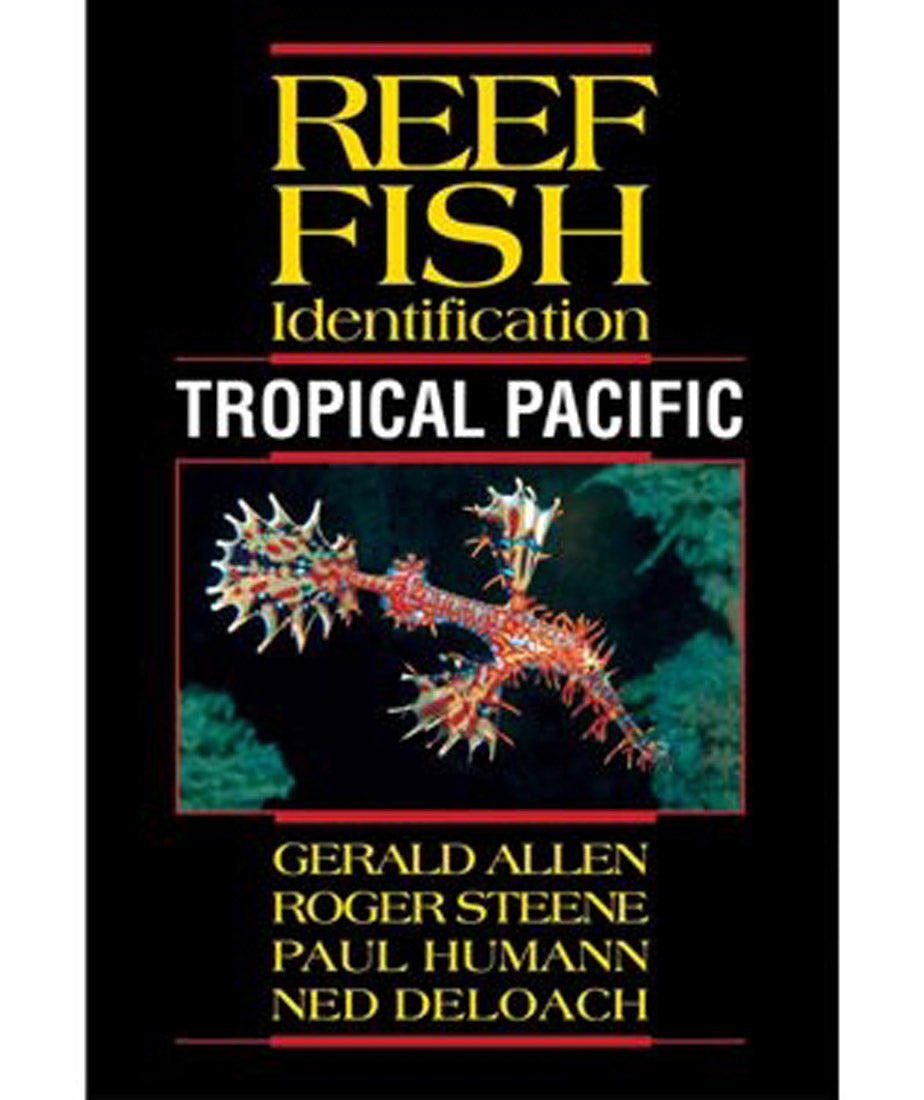 Reef Fish Identification Guide of the Tropical Pacific